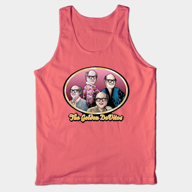 Danny DeVito is the Golden Girls Tank Top by Harley Warren